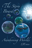 The Story Board: Awakening Worlds B0DXFP6QQ4 Book Cover