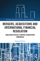 Mergers, Acquisitions and International Financial Regulation: Analysing Special Purpose Acquisition Companies 0367609886 Book Cover