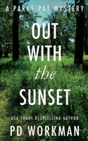 Out With the Sunset: A quick-read police procedural set in picturesque Canada 1774680602 Book Cover