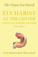 Eucharist at the Center: Volume 2 1961532573 Book Cover