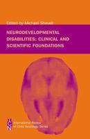 Neurodevelopmental Disabilities: Clinical and Scientific Foundations 1898683670 Book Cover