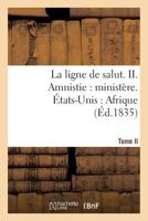 La Ligne de Salut. Tome II. Amnistie: Ministere. Etats-Unis: Afrique 2011618037 Book Cover