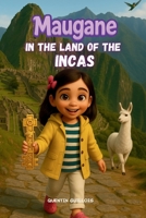 Maugane in the Land of the Incas B0FXWPJW73 Book Cover
