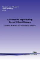 A Primer on Reproducing Kernel Hilbert Spaces 1680830929 Book Cover