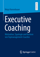 Executive Coaching: Motivation, Typologie und Karriere von Topmanagement-Coaches (German Edition) 3658530308 Book Cover
