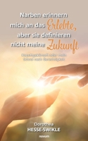 Narben erinnern mich an das Erlebte, aber sie definieren nicht meine Zukunft: Kaputtgekämpft oder mein Schrei nach Gerechtigkeit 3991318091 Book Cover