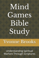 Mind Games Bible Study Series #1: Understanding Spiritual Warfare Through Scriptues B0FLTWQRC1 Book Cover