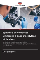 Synthèse de composés vinyliques à base d'acétylène et de diols 6206970566 Book Cover