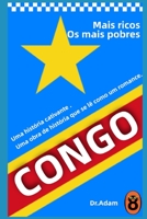 País mais rico e mais pobre do Congo: Uma História de Ganância, Terror e Heroísmo na África Colonial null Book Cover