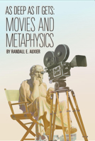 As Deep as It Gets: Movies and Metaphysics 1637700083 Book Cover