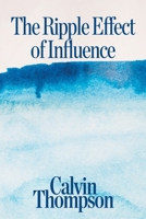 The Ripple Effect of Influence B0F9FP4LH5 Book Cover