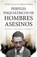 Perfiles psiquiátricos de hombres asesinos. Un viaje a la mente de los criminales 8418414294 Book Cover