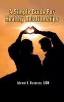 A Simple Guide For Healthy Relationships B0F3NFDSN6 Book Cover