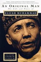 An Original Man: The Life and Times of Elijah Muhammad 1469618052 Book Cover