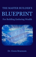 The Master Builder's Blueprint for Building Enduring Wealth 196434901X Book Cover