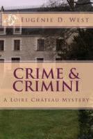 Crime & Crimini: A Loire Chateau Mystery 0692614419 Book Cover