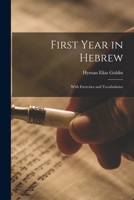 First Year in Hebrew; With Exercises and Vocabularies 1015272967 Book Cover