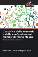 L'estetica della memoria e della confessione nel memoir di Maria Moura (Italian Edition) 6207751159 Book Cover