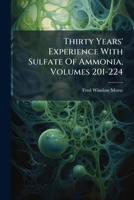 Thirty Years' Experience With Sulfate Of Ammonia, Volumes 201-224... 1279368500 Book Cover