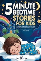 5-Minute Bedtime Stories for Kids: 20 Soothing Short Stories to Help Calm Young Children, Ease Anxiety, and Create a Peaceful Bedtime Routine Filled ... Tales & Calming Sleep Stories for Kids) 1970839813 Book Cover
