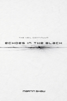 Echoes in the Black (The Veil Continuum) 1036953815 Book Cover