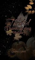 A Twisted Thanksgiving Holiday B0G2PQSMYL Book Cover