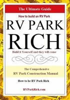 RV PARK RICH: HOW TO BUILD AN RV PARK FOR HALF THE COST OF BUYING ONE B0H66R21QM Book Cover