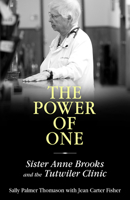 The Power of One: Sister Anne Brooks and the Tutwiler Clinic 1496829166 Book Cover