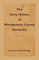 The Early History of Montgomery County, Kentucky 0788442899 Book Cover