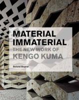 Material Immaterial: The New Work of Kengo Kuma 156898779X Book Cover
