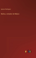 Muñoz, visitador de Méjico 3368105930 Book Cover