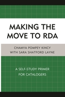 Making the Move to RDA: A Self-Study Primer for Catalogers 081088769X Book Cover