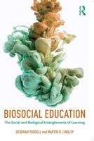 Biosocial Education: The Social and Biological Entanglements of Learning 0415787106 Book Cover