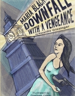 Maria Black; Downfall with a vengeance 1489560114 Book Cover