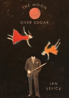 The Moon Over Edgar 1943977844 Book Cover