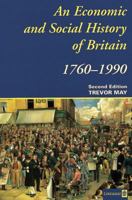 An Economic and Social History of Britain, 1760-1970 0582352819 Book Cover