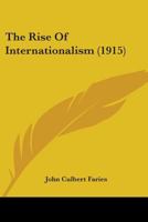 The Rise of Internationalism 1021646075 Book Cover