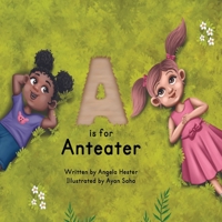 A is for Anteater (Alphabet Buddies Club) 1958584037 Book Cover