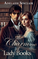 The Charm of Lady Books: An atypical way to win love... B0DXF1XWPJ Book Cover