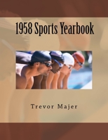 1958 Sportbook Yearbook: This book gives a fascinating insight to the sporting world in 1958, including facts and figures about the main events in the year. 198612522X Book Cover