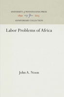 Labor Problems of Africa 1512813397 Book Cover