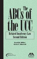 The ABCs of the UCC, Second Edition: Related Insolvency Law (ABCs of the Ucc Series) 1590316827 Book Cover