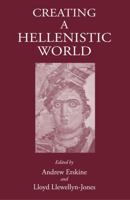Creating a Hellenistic World 1905125437 Book Cover