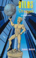 Atlas Drugged: Ayn Rand Be Damned! 1555717098 Book Cover
