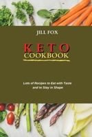 Keto Cookbook: Lots of Recipes to Eat with Taste and to Stay in Shape 1802750681 Book Cover