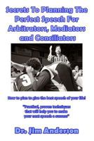Secrets To Planning The Perfect Speech For Arbitrators, Mediators and Conciliato: How To Plan To Give The Best Speech Of Your Life! 1544876246 Book Cover
