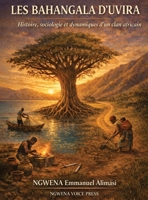 LES BAHANGALA D'UVIRA, Histoire, sociologie et dynamiques d'un clan africain (French Edition) B0HBH72NSL Book Cover
