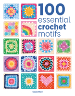 100 Essential Crochet Motifs 1784947040 Book Cover