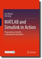 MATLAB and Simulink in Action: Programming, Scientific Computing and Simulation 9819911753 Book Cover