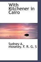 With Kitchener In Cairo 1165787385 Book Cover